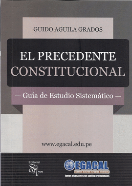 El precedente constitucional: Guia de estudio sistemático libro